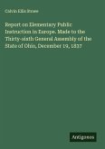 Report on Elementary Public Instruction in Europe. Made to the Thirty-sixth General Assembly of the State of Ohio, December 19, 1837