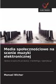 Media spo¿eczno¿ciowe na scenie muzyki elektronicznej