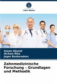 Zahnmedizinische Forschung - Grundlagen und Methodik Zahnmedizinische Forschung - Grundlagen und Methodik