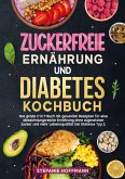 Zuckerfreie Ernährung und Diabetes Kochbuch