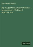 Report Upon the Finances and Internal Improvements of the State of New-York 1838