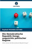 Die Demokratische Republik Kongo angesichts politischer Regime Die Demokratische Republik Kongo angesichts politischer Regime