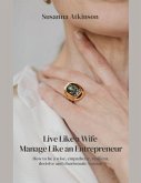 Live Like a Wife, Manage Like an Entrepreneur