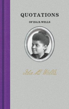 Quotations of Ida B. Wells - Wells, Ida B