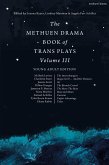 The Methuen Drama Book of Trans Plays Volume 3