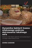 Dynamika bakterii kwasu mlekowego podczas dojrzewania lokalnego sera Dynamika bakterii kwasu mlekowego podczas dojrzewania lokalnego sera