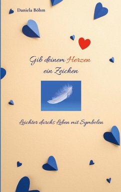Gib deinem Herzen ein Zeichen - Böhm, Daniela