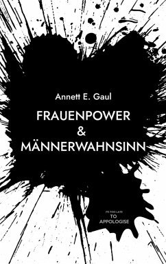Frauenpower & Männerwahnsinn - Gaul, Annett E. Frauenpower & Männerwahnsinn - Gaul, Annett E.