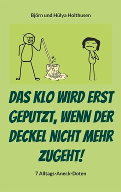 Cover Das Klo wird erst geputzt, wenn der Deckel nicht mehr zugeht! (eBook, ePUB)