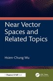 Near Vector Spaces and Related Topics (eBook, ePUB) Near Vector Spaces and Related Topics (eBook, ePUB)