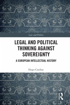 Legal and Political Thinking Against Sovereignty (eBook, PDF) - Canihac, Hugo