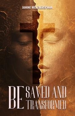 BE SAVED AND TRANSFORMED (eBook, ePUB) - Weatherspoon, Janine