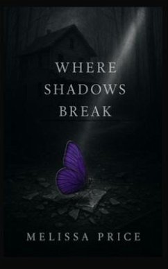 Where Shadows Break (eBook, ePUB) - Price, Melissa Where Shadows Break (eBook, ePUB) - Price, Melissa