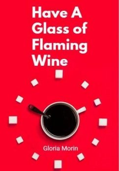 Cover Have a glass of flaming wine (eBook, ePUB)