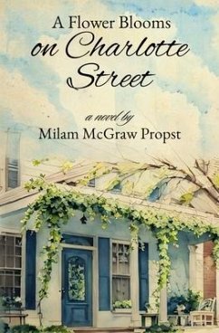A Flower Blooms on Charlotte Street (eBook, ePUB) - McGraw Propst, Milam