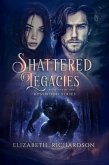 Shattered Legacies (eBook, ePUB)