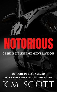 Cover Notorious (CLUB X DEUXIÈME GÉNÉRATION, #1) (eBook, ePUB)