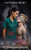 Silk and Fire (Dr Dominique LaRoche, #1) (eBook, ePUB) Silk and Fire (Dr Dominique LaRoche, #1) (eBook, ePUB)