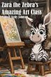 Zara the Zebra's Amazing Art Class... - Bild 1