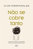 Não se cobre tanto (eBook, ePUB)