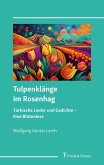 Tulpenklänge im Rosenhag - türkische Lieder und Gedichte (eBook, PDF)