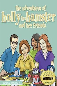 Cover The Adventures of Holly the Hamster and Her Friends (eBook, ePUB)