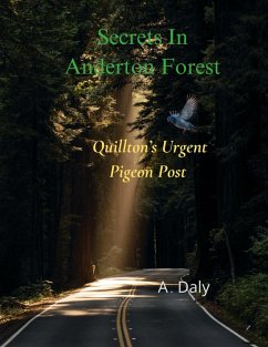 Secrets In Anderton Forest: Quillton's Urgent Pigeon Post (Anderton Forest Secrets, #2) (eBook, ePUB) - Daly, A.