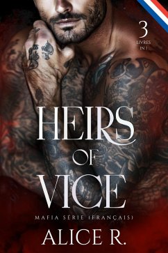 Cover Heirs of Vice Mafia Série, 3 Livres in One ! (Français) (eBook, ePUB)