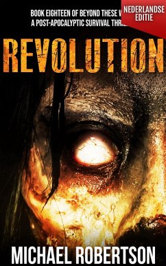 Revolution (Nederlandse editie) - A Post-Apocalyptic Survival Thriller (Beyond These Walls (Nederlandse editie), #18) (eBook, ePUB) - Robertson, Michael