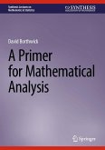 A Primer for Mathematical Analysis (eBook, PDF) A Primer for Mathematical Analysis (eBook, PDF)