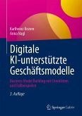 Digitale KI-unterstützte Geschäftsmodelle (eBook, PDF) Digitale KI-unterstützte Geschäftsmodelle (eBook, PDF)