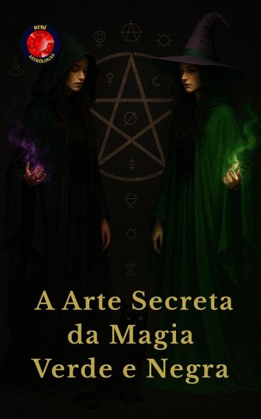 A Arte Secreta da Magia Verde e Negra (eBook, ePUB)