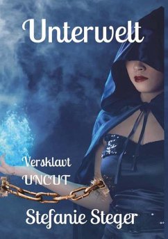 Unterwelt - Versklavt (Uncut) (eBook, ePUB) - Steger, Stefanie