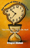 Our sense of time is distorted! (eBook, ePUB)