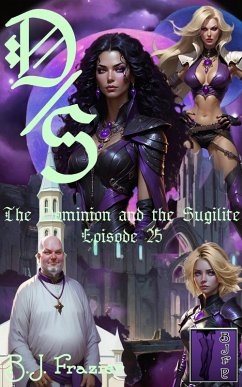 The Dominion and the Sugilite - Episode 25 (eBook, ePUB) - Frazier, B. J. The Dominion and the Sugilite - Episode 25 (eBook, ePUB) - Frazier, B. J.