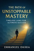 The Path Of Unstoppable Mastery (eBook, ePUB)