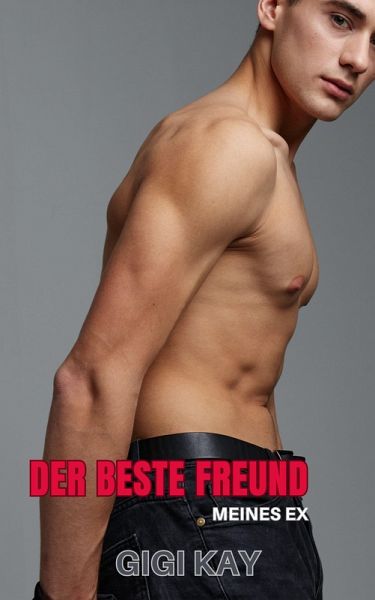 Der beste Freund meines Ex (eBook, ePUB) Der beste Freund meines Ex (eBook, ePUB)