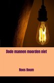 Dode mannen moorden niet (eBook, ePUB) Dode mannen moorden niet (eBook, ePUB)