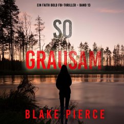 Cover So Grausam (Ein Faith Bold FBI-Thriller – Band 13) (MP3-Download)