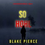 So Hohl (Ein Faith Bold FBI-Thriller – Band 17) (MP3-Download)
