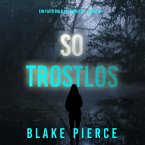 So Trostlos (Ein Faith Bold FBI-Thriller – Band 16) (MP3-Download)
