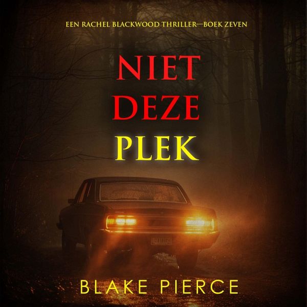 Niet Deze Plek (Een Rachel Blackwood Thriller—Boek Zeven) (MP3-Download) Niet Deze Plek (Een Rachel Blackwood Thriller—Boek Zeven) (MP3-Download)