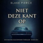 Niet Deze Kant op (Een Rachel Blackwood Thriller—Boek Eén) (MP3-Download)