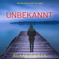Cover Unbekannt (Ein Cora Shields Thriller – Band 7) (MP3-Download)