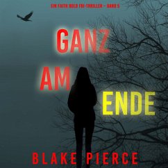 Cover Ganz am Ende (Ein Faith Bold FBI-Thriller – Band 5) (MP3-Download)