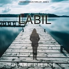 Cover Labil (Ein Cora Shields Thriller – Band 6) (MP3-Download)