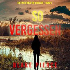 Cover So Vergessen (Ein Faith Bold FBI-Thriller – Band 8) (MP3-Download)