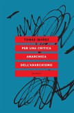 Per una critica anarchica dell'anarchismo (eBook, ePUB)