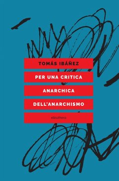 Per una critica anarchica dell'anarchismo (eBook, ePUB) - Ibáñez, Tomás