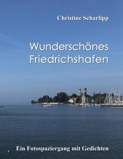 Wunderschönes Friedrichshafen (eBook, ePUB) - Scharlipp, Christine Wunderschönes Friedrichshafen (eBook, ePUB) - Scharlipp, Christine